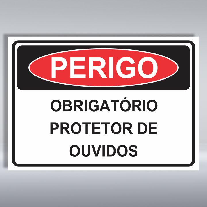 PLACA DE PERIGO | OBRIGATÓRIO PROTETOR DE OUVIDOS